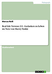 Real Life: Version 2.0 - Gedanken zu Leben im Netz von Sherry Turkle - eBook - Marcus Reiß,