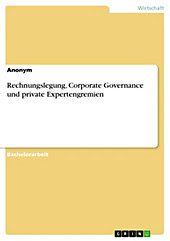 Rechnungslegung, Corporate Governance und private Expertengremien - eBook - -,