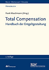 Recht Wirtschaft Steuern - Handbuch: Total Compensation - eBook - Frank Maschmann,