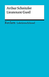 Reclam Lektüreschlüssel: Lektüreschlüssel. Arthur Schnitzler: Lieutenant Gustl - eBook - Mario Leis,