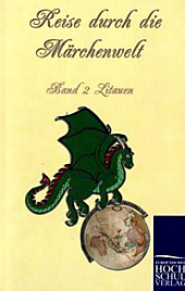 Reise durch die Märchenwelt<br/>Bd.2 Litauische Märchen. - Buch