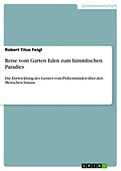 Reise vom Garten Eden zum himmlischen Paradies - eBook - Robert Titus Feigl,