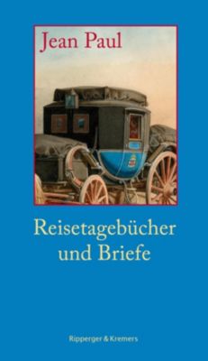 Reisetagebücher und Briefe - eBook - Jean Paul, Johann Paul Friedrich Richter,