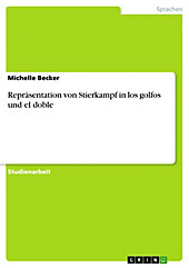 Repräsentation von Stierkampf in los golfos und el doble Michelle Becker Author