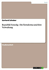 Republik Venedig - Die Terraferma und ihre Verwaltung - eBook - Gerhard Schober,