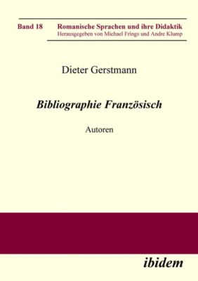 Romanische Sprachen und ihre Didaktik: 18 Bibliographie Französisch - eBook - Dieter Gerstmann,