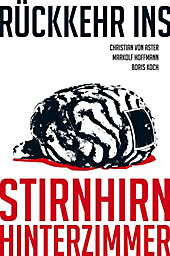 Rückkehr ins Stirnhirnhinterzimmer - eBook - Christian Von Aster, Boris Koch, Markolf Hoffmann,