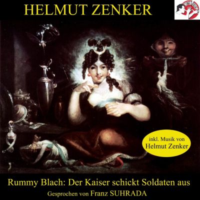 Rummy Blach: Der Kaiser schickt Soldaten aus - eBook - Helmut Zenker,