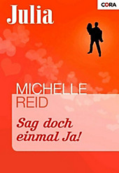 Sag doch einmal Ja! - eBook - Michelle Reid,