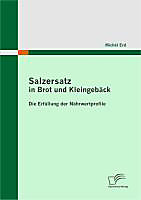 Salzersatz in Brot und Kleingebäck: Die Erfüllung der Nährwertprofile - eBook - Michèl Erd,