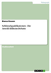 Schlüsselqualifikationen - Die Arnold-Ahlheim-Debatte - eBook