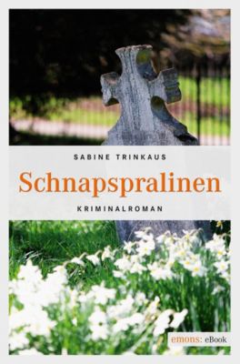 Schnapspralinen - eBook - Sabine Trinkaus,