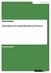 Schreibprozess und Schreiben als Prozess - eBook - Peter Kaimer,