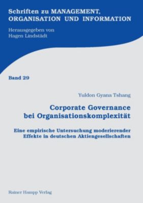 Schriften zu Management, Organisation und Information: 29 Corporate Governance bei Organisationskomplexität - eBook - Yuldon Gyana Tshang,