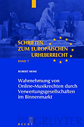 Schriften zum europäischen Urheberrecht: 7 Wahrnehmung von Online-Musikrechten durch Verwertungsgesellschaften im Binnenmarkt - eBook - Robert Heine,