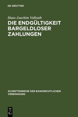 Schriftenreihe der Bankrechtlichen Vereinigung: 9 Die Endgültigkeit bargeldloser Zahlungen - eBook - Hans-Joachim Vollrath,