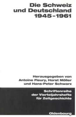 Schriftenreihe der Vierteljahrshefte für Zeitgeschichte. Sondernummer: Die Schweiz und Deutschland 1945-1961 - eBook