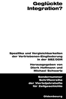 Schriftenreihe der Vierteljahrshefte für Zeitgeschichte. Sondernummer: Geglückte Integration? - eBook