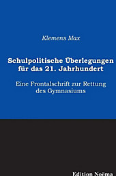 Schulpolitische Überlegungen für das 21. Jahrhundert. Klemens Max, - Buch - Klemens Max,