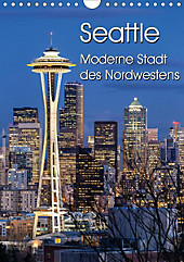 Seattle - Moderne Stadt des Nordwestens (Wandkalender 2020 DIN A4 hoch) - Kalender - Thomas Klinder,