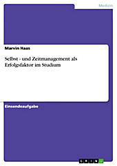 Selbst - und Zeitmanagement als Erfolgsfaktor im Studium - eBook - Marvin Haas,