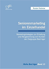 Seniorenmarketing im Einzelhandel. Ruslan Fedorow, - Buch - Ruslan Fedorow,
