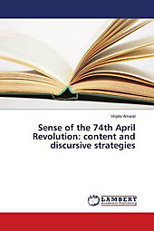 Sense of the 74th April Revolution: content and discursive strategies. Virgilio Amaral, - Buch - Virgilio Amaral,