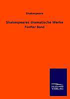 Shakespeares dramatische Werke. William Shakespeare, - Buch - William Shakespeare,