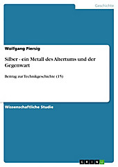 Silber - ein Metall des Altertums und der Gegenwart - eBook - Wolfgang Piersig,