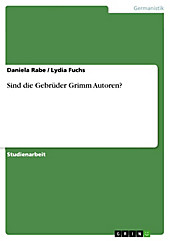 Sind die Gebrüder Grimm Autoren? - eBook - Daniela Rabe, Lydia Fuchs,