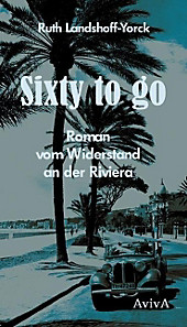 Sixty to go. Ruth Landshoff-Yorck, - Buch - Ruth Landshoff-Yorck,