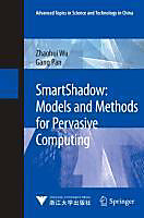 SmartShadow: Models and Methods for Pervasive Computing. Zhaohui Wu, Gang Pan, - Buch - Zhaohui Wu, Gang Pan,