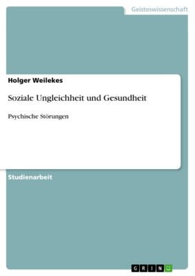Soziale Ungleichheit und Gesundheit - eBook - Holger Weilekes,