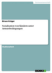 Sozialisation von Kindern unter Armutsbedingungen - eBook - Birsen Krüger,