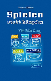 Spielen statt Kämpfen - eBook - Werner Ablass,