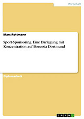 Sport-Sponsoring. Eine Darlegung mit Konzentration auf Borussia Dortmund - eBook - Marc Rottmann,