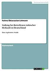 Stalking bei Betroffenen türkischer Herkunft in Deutschland - eBook - Fatima Özkaraaslan-Lehmann,