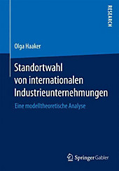 Standortwahl von internationalen Industrieunternehmungen. Olga Haaker, - Buch - Olga Haaker,