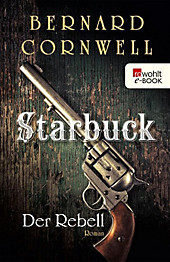 Starbuck Band 1: Der Rebell - eBook - Bernard Cornwell,