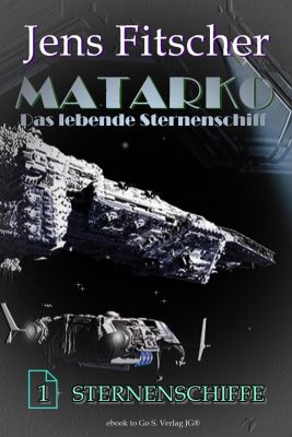 Sternenschiffe (MATARKO 1) - eBook - Jens Fitscher,
