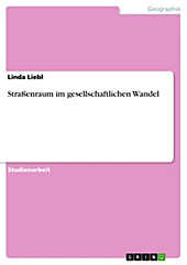 Straßenraum im gesellschaftlichen Wandel - eBook - Linda Liebl,