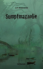 Sumpfmagnolie - eBook - J. P. Makowski,