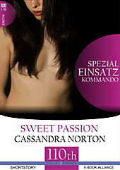 Sweet Passion: Spezialeinsatzkommando - eBook - Cassandra Norton,