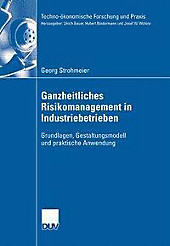 Techno-ökonomische Forschung und Praxis: Ganzheitliches Risikomanagement in Industriebetrieben - eBook - Georg Strohmeier,