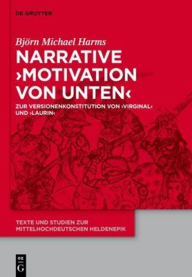 Texte und Studien zur mittelhochdeutschen Heldenepik: 7 Narrative 'Motivation von unten' - eBook - Björn Michael Harms,