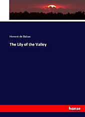 The Lily of the Valley. Honoré de Balzac, - Buch - Honoré de Balzac,