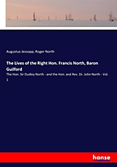 The Lives of the Right Hon. Francis North, Baron Guilford. Roger North, Augustus Jessopp, - Buch - Roger North, Augustus Jessopp,