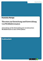 Theorien zur Entstehung und Entwicklung von Wohlfahrtsstaaten - eBook - Franziska Rempe,
