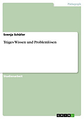 Träges Wissen und Problemlösen - eBook - Svenja Schäfer,