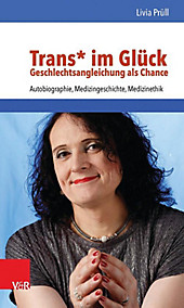Trans* im Glück - Geschlechtsangleichung als Chance - eBook - Livia Prüll,